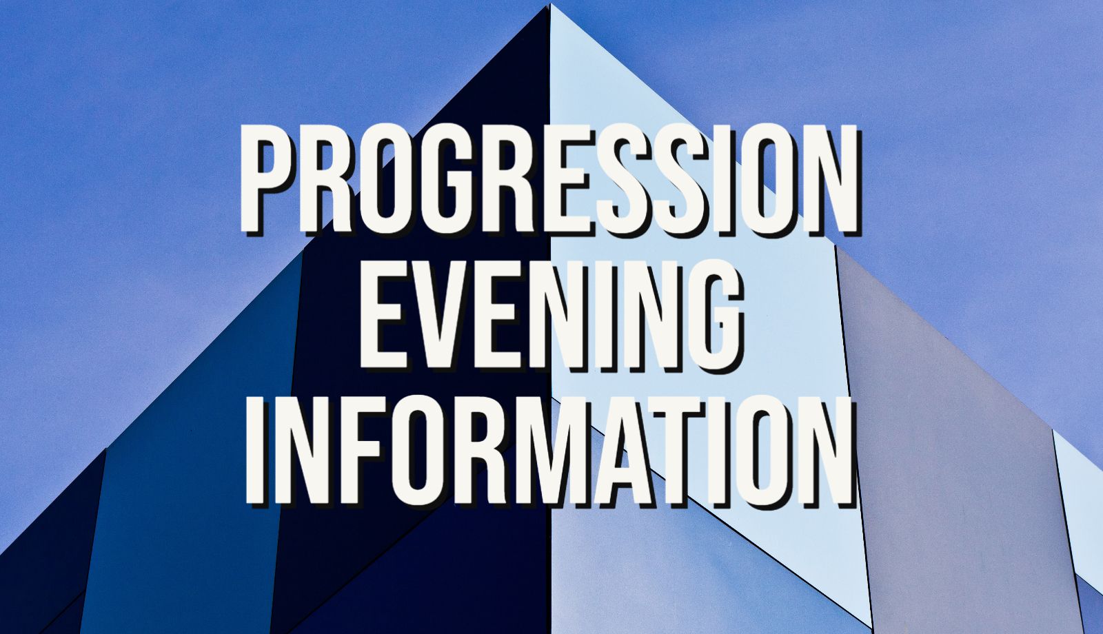 Progression Evening Information